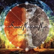 Tim Wheater, Sound Medicine Man (CD)
