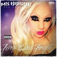 Mz. Krazie, Forgive Not Forget