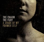 The Charm The Fury, A Shade Of My Former Self (CD)