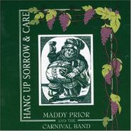 Maddy Prior, Hang Up Sorrow & Care