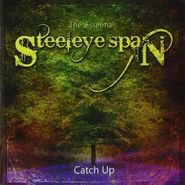 Steeleye Span, Catch Up: The Essential Steeleye Span (CD)