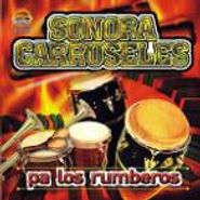 Sonora Carruseles, Pa Los Rumberos (CD)