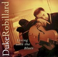 Duke Robillard, Living With The Blues (CD)