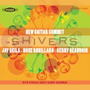 Jay Geils, New Guitar Summit Presents Shivers (CD)