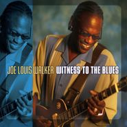 Joe Louis Walker, Witness To The Blues (CD)