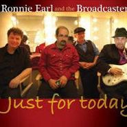 Ronnie Earl & The Broadcasters, Just For Today (CD)