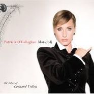 Patricia O'Callaghan, Matador Songs Of Leonard Cohe (CD)