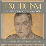 Karol Szymanowski, Exoticism: The Music Of Karol Szymanowski (CD)