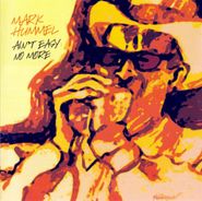 Mark Hummel, Ain't Easy No More (CD)