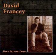 David Francey, Torn Screen Door (CD)