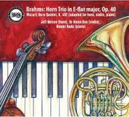 Johannes Brahms, Brahms: Horn Trio Op. 40 / Mozart: Horn Quintet K. 417 (arranged for horn, violin & piano) (CD)