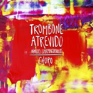Achilles Liarmakopoulos, Trombone Atrevido (CD)