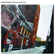 Cuff the Duke, Sidelines Of The City (CD)