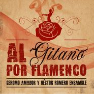 Geromo Amador y Hector Romero Ensamble, Al Gitano Por Flamenco (Tributo Del Flamenco A Sandro) (CD)