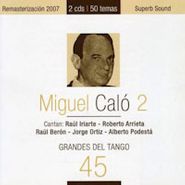 Miguel Calo, Grandes Del Tango 45 (CD)
