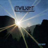 Twilight, Still Loving You (LP)