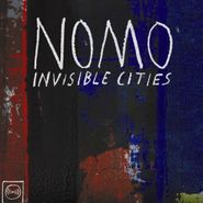 NOMO, Invisible Cities