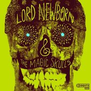 Lord Newborn & The Magic Skulls, Lord Newborn & The Magic Skulls (LP)