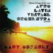 Masta Conga & His New Afro Latin Vintage Orchestra, Last Odyssey (LP)