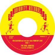 The Soul Surfers, You Can Run (But You Can't Hide) From My Love (7")