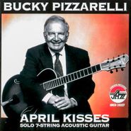 Bucky Pizzarelli, April Kisses (CD)