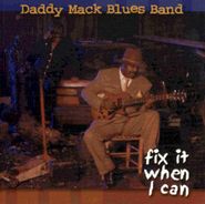Daddy Mack Blues Band, Fix It When I Can (CD)