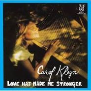 Carol Kleyn, Love Has Made Me Stronger (LP)