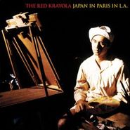 The Red Krayola, Japan in Paris in L.A.