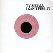 Ty Segall, I Can't Feel It (7")