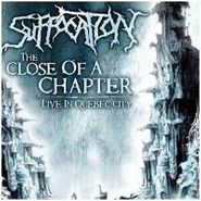 Suffocation, Close Of A Chapter (CD)