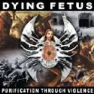 Dying Fetus, Purification Through Violence (CD)