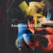 Anatomy Of Habit, Ciphers + Axioms (CD)