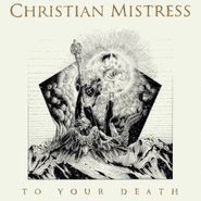 Christian Mistress, To Your Death (LP)