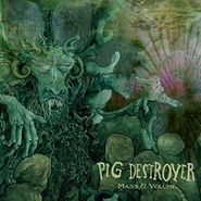 Pig Destroyer, Mass & Volume (CD)
