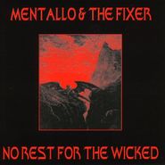 Mentallo & the Fixer, No Rest For The Wicked (CD)