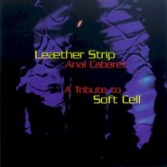 Leaether Strip, Anal Cabaret : A Tribute to Soft Cell EP (CD)