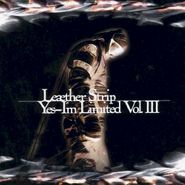 Leaether Strip, Yes I'm Limited: Volume 3 (CD)
