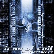 Icon of Coil, Machines Are Us (CD)