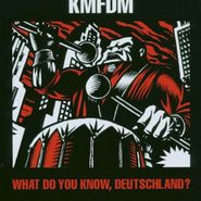 KMFDM, What Do You Know, Deutschland?