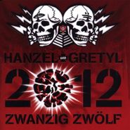 Hanzel und Gretyl, 2012: Zwanzig Zwolf (CD)