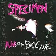 Specimen, Alive At The Batcave (CD)