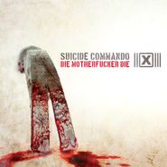 Suicide Commando, Die Motherfucker Die (CD)