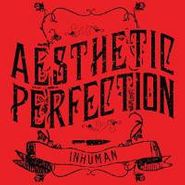 Aesthetic Perfection, Inhuman (CD)