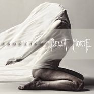 Bella Morte, Exorcisms (CD)