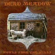 Dead Meadow, Howls From The Hills (CD)