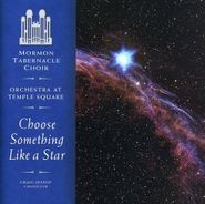 Mormon Tabernacle Choir, Choose Something Like A Star (CD)
