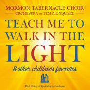 Mormon Tabernacle Choir, Teach Me To Walk In The Light: (CD)