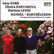 Gary Karr, Handel & Barthélemon - European Baroque Masters In London (CD)