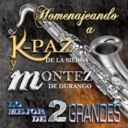 Unknown Artist, Homenajeando a K-Paz De La Sierra y Montez De Durango - Lo Mejor De 2 Grandes (CD)