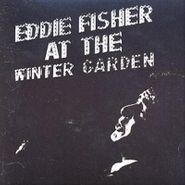 Eddie Fisher, Eddie Fisher at the Winter Garden